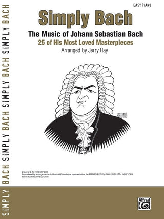 Simply Bach (The Music of Johann Sebastian Bach: 25 of His Most Loved Masterpieces) - Piano