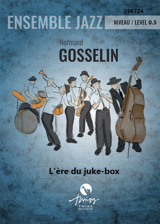 L'ère du Juke-Box , Ensemble Jazz Niveau 0.5 - Normand Gosselin