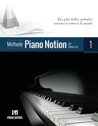 Piano Notion, Méthode 1 - Par Bobby Cyr
