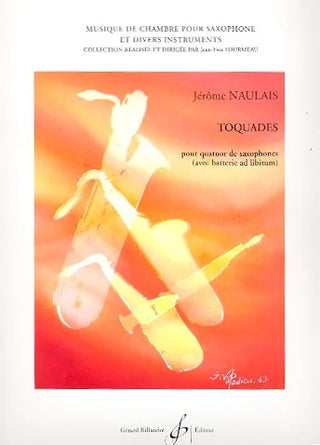 Toquades from Jérôme Naulais for 4 Saxophones