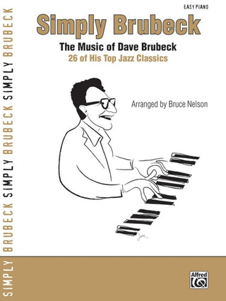 Simply Brubeck (The Music of Dave Brubeck: 26 of His Top Jazz Classics) - Piano